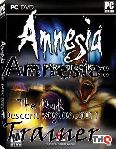 Box art for Amnesia:
            The Dark Descent V06.06.2011 Trainer