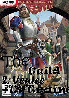 Box art for The
            Guild 2: Venice +13 Trainer