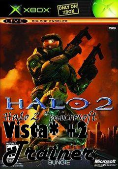 Box art for Halo
2 *microsoft Vista* +2 Trainer