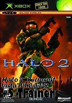Box art for Halo
2 *microsoft Vista* V1.0.3.129 +5 Trainer