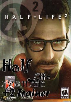 Box art for Half
            Life 2 V08.11.2010 +2 Trainer