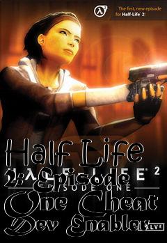 Box art for Half
Life 2: Episode One Cheat Dev Enabler