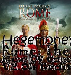 Box art for Hegemoney
Rome: The Rise Of Caesar V2.05 Trainer