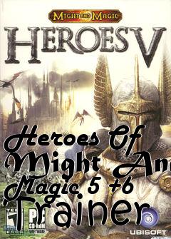 Box art for Heroes
Of Might And Magic 5 +6 Trainer