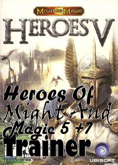 Box art for Heroes
Of Might And Magic 5 +7 Trainer