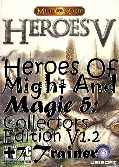 Box art for Heroes
Of Might And Magic 5: Collectors Edition V1.2 +7 Trainer