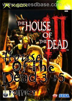Box art for House
      Of The Dead 3 +5 Trainer