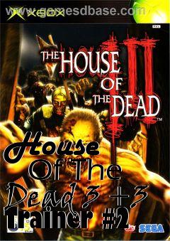 Box art for House
      Of The Dead 3 +3 Trainer #2