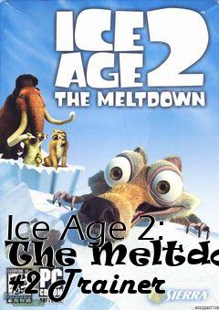 Box art for Ice
Age 2: The Meltdown +2 Trainer
