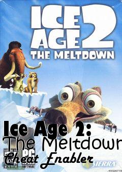 Box art for Ice
Age 2: The Meltdown Cheat Enabler