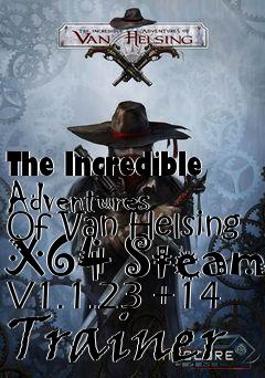 Box art for The
Incredible Adventures Of Van Helsing X64 Steam V1.1.23 +14 Trainer