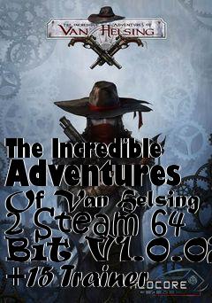 Box art for The
Incredible Adventures Of Van Helsing 2 Steam 64 Bit V1.0.02 +15 Trainer