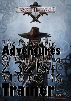 Box art for The
Incredible Adventures Of Van Helsing 2 32 Bit V1.0.03 +16 Trainer
