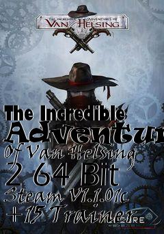 Box art for The
Incredible Adventures Of Van Helsing 2 64 Bit Steam V1.1.01c +15 Trainer