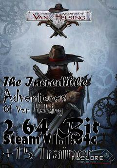 Box art for The
Incredible Adventures Of Van Helsing 2 64 Bit Steam V1.1.04c +15 Trainer