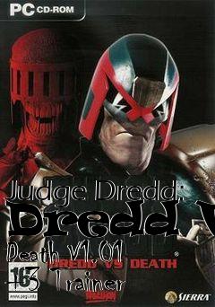 Box art for Judge
Dredd: Dredd Vs Death V1.01 +3 Trainer
