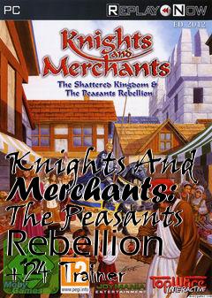 Box art for Knights
And Merchants: The Peasants Rebellion +24 Trainer