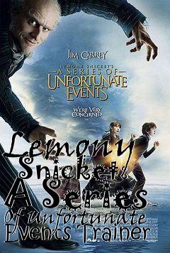 Box art for Lemony
    Snicket: A Series Of Unfortunate Events Trainer