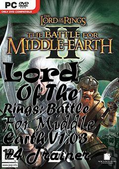 Box art for Lord
      Of The Rings: Battle For Middle Earth V1.03 +4 Trainer