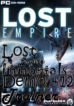 Box art for Lost
            Empire: Immortals Demo +12 Trainer