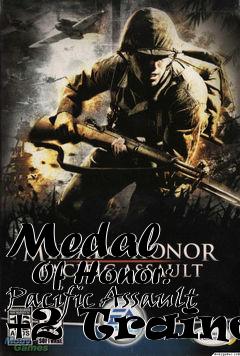 Box art for Medal
      Of Honor: Pacific Assault +2 Trainer