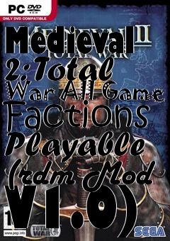 Box art for Medieval
2: Total War All Game Factions Playable (rdm Mod V1.0)