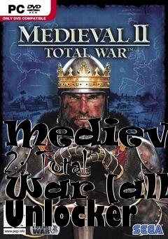Box art for Medieval
2: Total War [all] Unlocker