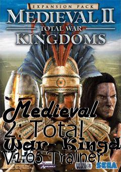 Box art for Medieval
2: Total War- Kingdoms V1.05 Trainer