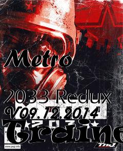 Box art for Metro
            2033 Redux V09.12.2014 Trainer