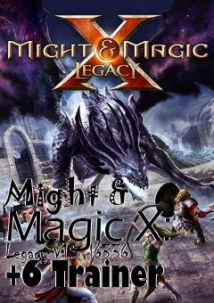 Box art for Might
& Magic X: Legacy V1.5.16336 +6 Trainer