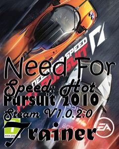 Box art for Need
For Speed: Hot Pursuit 2010 Steam V1.0.2.0 Trainer
