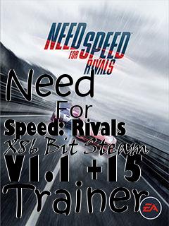 Box art for Need
            For Speed: Rivals X86 Bit Steam V1.1 +15 Trainer