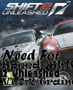 Box art for Need
For Speed: Shift 2 Unleashed V1.0.2 Trainer