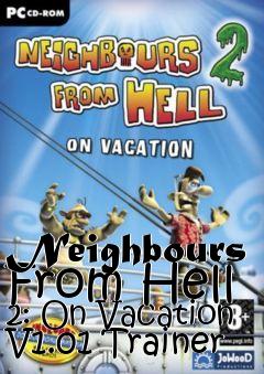 Box art for Neighbours
From Hell 2: On Vacation V1.01 Trainer