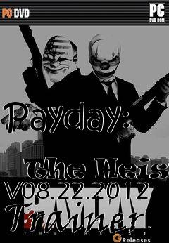 Box art for Payday:
            The Heist V08.22.2012 Trainer