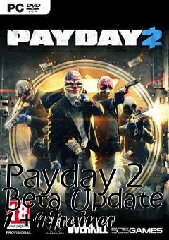 Box art for Payday
2 Beta Update 1 +4 Trainer
