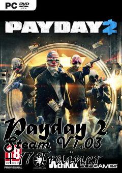Box art for Payday
2 Steam V1.03 +17 Trainer