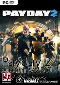 Box art for Payday
2 Steam V25.0 +17 Trainer