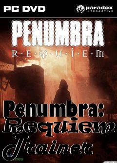Box art for Penumbra:
Requiem +4 Trainer