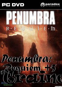 Box art for Penumbra:
Requiem +5 Trainer