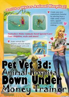 Box art for Pet
Vet 3d: Animal Hospital Down Under Money Trainer