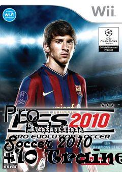 Box art for Pro
            Evolution Soccer 2010 +10 Trainer