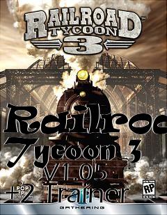 Box art for Railroad Tycoon 3
      V1.05 +2 Trainer