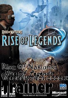 Box art for Rise
Of Nations: Rise Of Legends V0.0606.1401.0000.13.0 Trainer