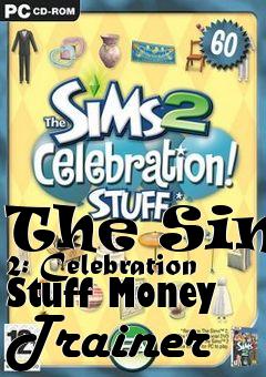 Box art for The
Sims 2: Celebration Stuff Money Trainer