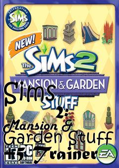 Box art for Sims
            2: Mansion & Garden Stuff +5 Trainer