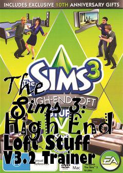 Box art for The
      Sims 3: High End Loft Stuff V3.2 Trainer