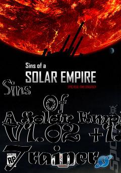 Box art for Sins
            Of A Solar Empire V1.02 +13 Trainer