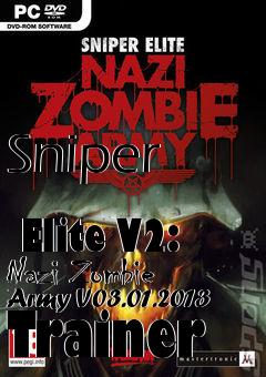 Box art for Sniper
            Elite V2: Nazi Zombie Army V03.01.2013 Trainer