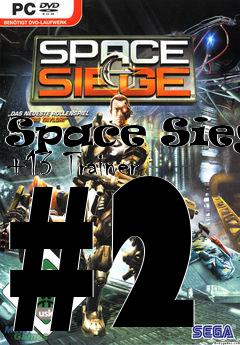 Box art for Space
Siege +13 Trainer #2